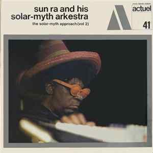 Sun Ra And His Solar-myth Arkestra - The Solar-myth Approach, Vol. 2 FLAC album