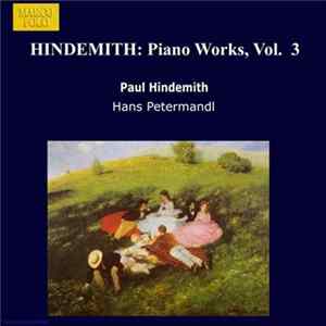 Paul Hindemith, Hans Petermandl - Hindemith: Piano Works, Vol. 3 - Hans Petermandl FLAC album