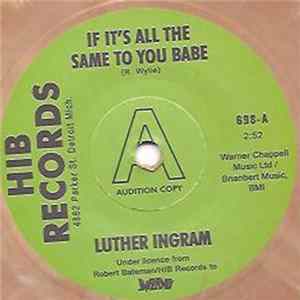 Luther Ingram - If It's All The Same To You Babe FLAC album