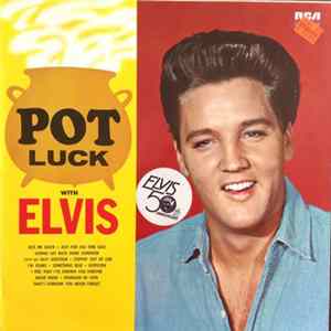 Elvis Presley - Pot Luck FLAC album