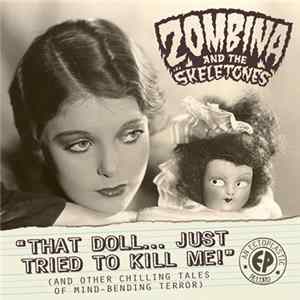 Zombina And The Skeletones - That Doll... Just Tried To Kill Me! FLAC album