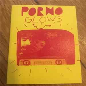 The Pornography Glows - Porno Glows FLAC album
