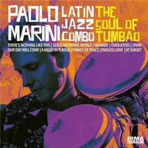 Paolo Marini Latin Jazz Combo - The Soul Of Tumbao FLAC album