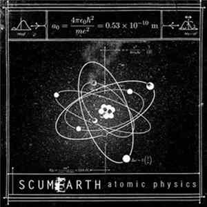 Scumearth - Atomic Physics FLAC album