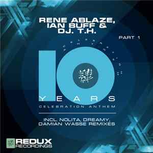 Rene Ablaze, Ian Buff & Dj. T.H. - 10 Years (Part 1) FLAC album