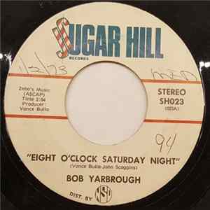 Bob Yarbrough - Eight O'Clock Saturday Night / You Make My Day FLAC album