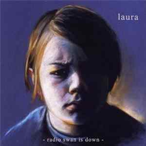 Laura - Radio Swan Is Down FLAC album