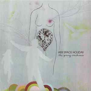 Her Space Holiday - The Young Machines FLAC album