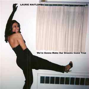 Laurie Maitland - We're Gonna Make Our Dreams Come True FLAC album