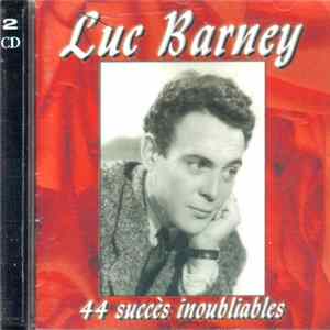 Luc Barney - 44 Succès Inoubliables FLAC album