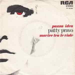 Patty Pravo - Pazza Idea / Morire Tra Le Viole FLAC album
