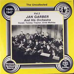 Jan Garber And His Orchestra - The Uncollected Jan Garber And His Orchestra Vol. 3 1946-1947 FLAC album
