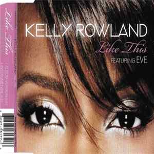 Kelly Rowland Featuring Eve - Like This FLAC album