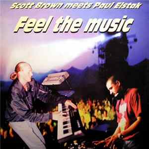 Scott Brown Meets Paul Elstak - Feel The Music FLAC album