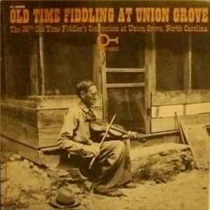 Various - Old Time Fiddling at Union Grove: The 38th Old Time Fiddler's Convention at Union Grove, North Carolina FLAC album