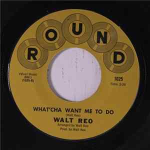 Walt Reo - My Obsession / What'cha Want Me To Do FLAC album