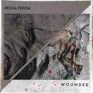 Bèstia Ferida - Wounded FLAC album