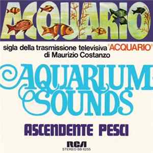 Aquarium Sounds - Acquario / Ascendente Pesci FLAC album