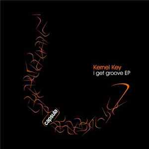 Kernel Key - I Get Groove EP FLAC album