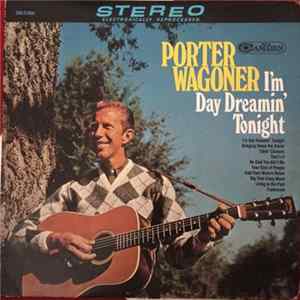 Porter Wagoner - I'm Day Dreamin' Tonight FLAC album