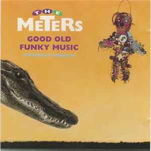 The Meters - Good Old Funky Music FLAC album