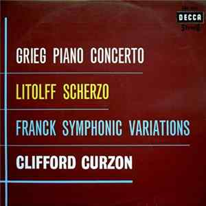Grieg, Litolff, Franck, Clifford Curzon - Piano Concerto - Scherzo - Symphonic Variations FLAC album