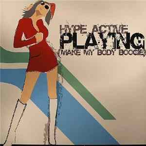 Hype Active - Playing (Make My Body Boogie) FLAC album