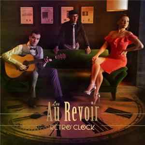 Les Au Revoir - Retro' Clock FLAC album