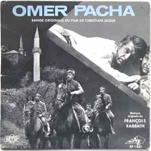 François Rabbath - Omer Pacha - Bande Originale Du Film De Christian Jaque FLAC album