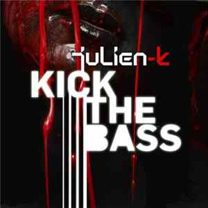 Julien-K - Kick The Bass FLAC album