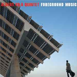 Albert Vila Quintet - Foreground Music FLAC album