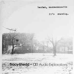 Tracy Shedd, Audio Explorations - Boston, Massachusetts it's snowing. FLAC album