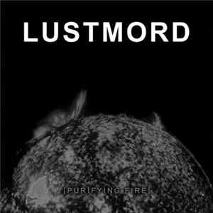Lustmord - Purifying Fire FLAC album