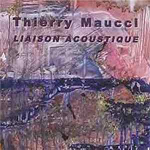 Thierry Maucci - Liaison Acoustique FLAC album