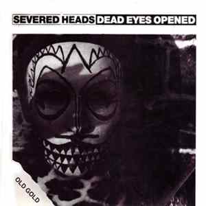 Severed Heads - Dead Eyes Opened FLAC album