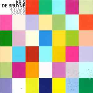 Kris De Bruyne - 40 Jaar Songs FLAC album