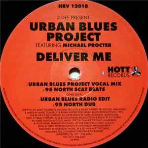 3 Dee Present Urban Blues Project Featuring Michael Procter - Deliver Me FLAC album