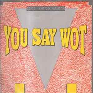 A.C. Groovers - You Say Wot FLAC album