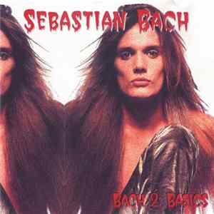 Sebastian Bach - Bach 2: Basics FLAC album