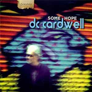 DC Cardwell - Some Hope FLAC album