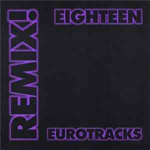 Various - Remix! Eurotracks Eighteen FLAC album