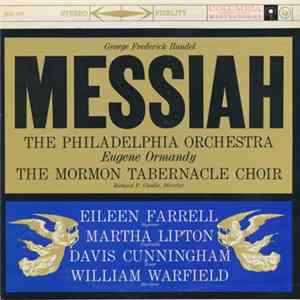 George Frederick Handel, The Philadelphia Orchestra, Eugene Ormandy / The Mormon Tabernacle Choir, Richard P. Condie - Messiah FLAC album