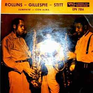 Rollins, Stitt, Gillespie - Sumphin' / Con Alma FLAC album