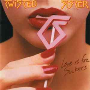 Twisted Sister - Love Is For Suckers FLAC album