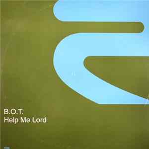 B.O.T. - Help Me Lord FLAC album