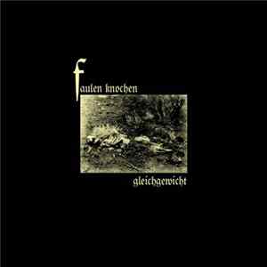 Faulen Knochen - Gleichgewicht FLAC album