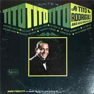 Tito Rodriguez & His Orchestra - Tito, Tito, Tito FLAC album