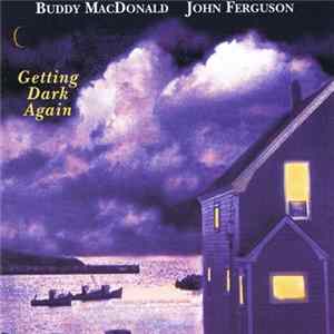 Buddy MacDonald, John Ferguson - Getting Dark Again FLAC album