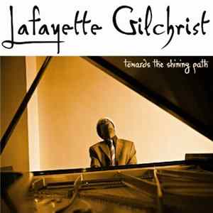 Lafayette Gilchrist - Towards The Shining Path FLAC album