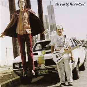 Paul Gilbert - Paul The Young Dude: The Best Of Paul Gilbert + Gilbert Hotel FLAC album